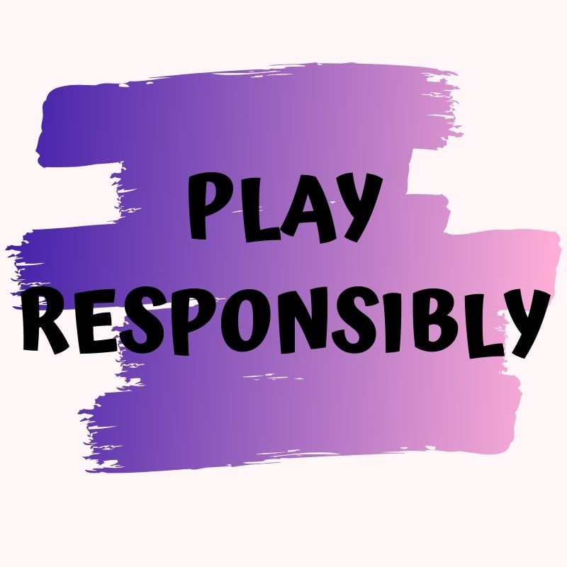 Play responsibly