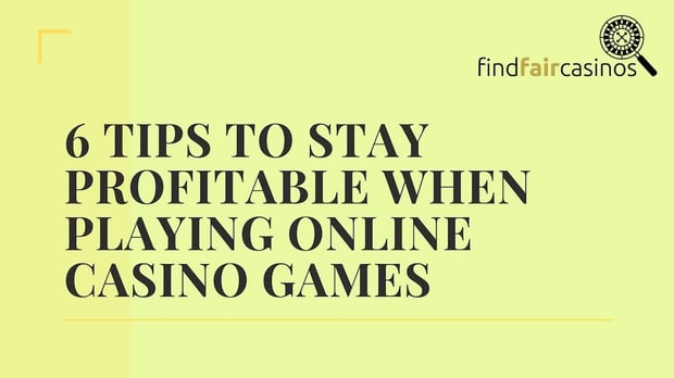 6-tips-on-staying-profitable-when-playing-casino-games