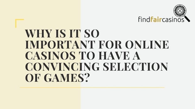 why.is.it.so.important.for.online.casinos.to.have.a.convincing.selection.of.games