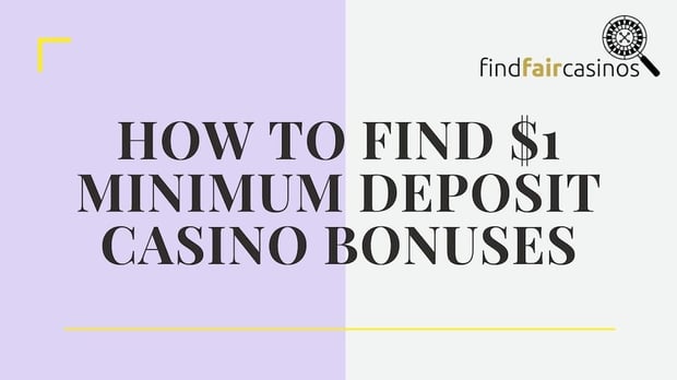 How-to-find-1-dollar-minimum-deposit-casino-bonus