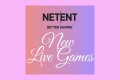 New Live Games NetEnt