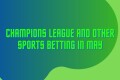Champions-league-and-other-sports-betting-in-may