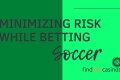 minimizing-risk-while-betting-soccer
