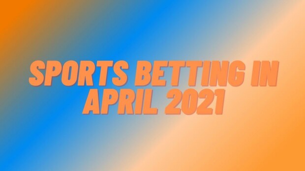 Place-your-sports-bets-april-2021