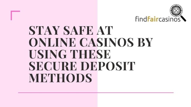 Stay-Safe-At-online-casinos-using-these-payment-methods