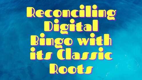 reconciling-digital-bingo-with-its-classic-roots