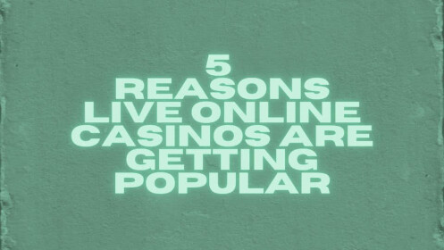 5 reasons live online casinos are popular